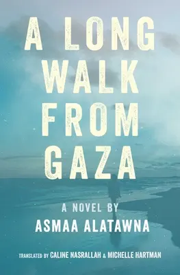 Un long chemin depuis Gaza - A Long Walk from Gaza