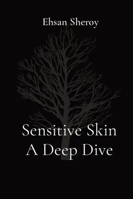 Peau sensible : une plongée en profondeur - Sensitive Skin A Deep Dive