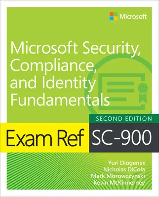 Exam Ref SC-900 Microsoft Security, Compliance, and Identity Fundamentals (Fondamentaux de la sécurité, de la conformité et de l'identité) - Exam Ref SC-900 Microsoft Security, Compliance, and Identity Fundamentals