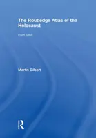 L'Atlas Routledge de l'Holocauste - The Routledge Atlas of the Holocaust