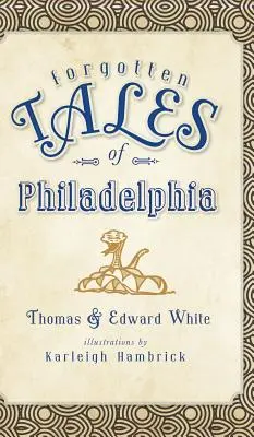 Histoires oubliées de Philadelphie - Forgotten Tales of Philadelphia
