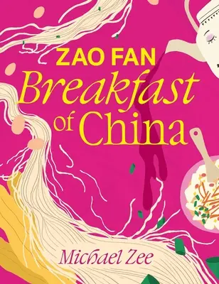 Zao Fan : Le petit déjeuner de la Chine - Zao Fan: Breakfast of China