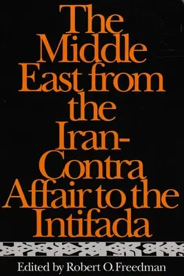 Le Moyen-Orient, de l'affaire Iran-Contra à l'Intifada - The Middle East from the Iran-Contra Affair to the Intifada