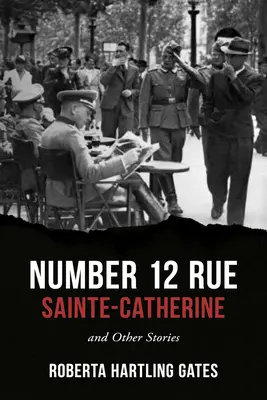 Le numéro 12 de la rue Sainte-Catherine : Et autres histoires - Number 12 Rue Sainte-Catherine: And Other Stories