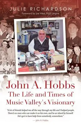 John A. Hobbs La vie et l'époque du visionnaire de Music Valley - John A. Hobbs The Life and Times of Music Valley's Visionary
