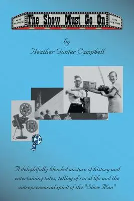 Le spectacle doit continuer : de bons souvenirs de Coe Hill et des aperçus de la vie du clan Howard Gunter - The Show Must Go On: Fond Memories of Coe Hill and Glimpses of the Life of the Howard Gunter Clan