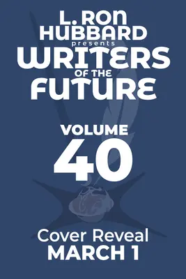L. Ron Hubbard présente les écrivains du futur Volume 40 : L. Ron Hubbard présente les écrivains du futur Volume 40 - L. Ron Hubbard Presents Writers of the Future Volume 40: L. Ron Hubbard Presents Writers of the Future Volume 40