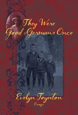 Ils étaient de bons Allemands autrefois : un mémoire - They Were Good Germans Once: A Memoir