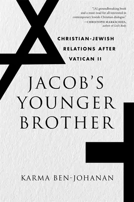 Le jeune frère de Jacob : Les relations judéo-chrétiennes après Vatican II - Jacob's Younger Brother: Christian-Jewish Relations After Vatican II