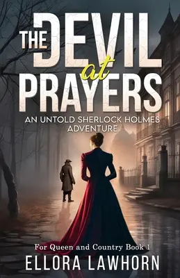 Le diable aux prières : Une aventure inédite de Sherlock Holmes - The Devil At Prayers: An Untold Sherlock Holmes Adventure