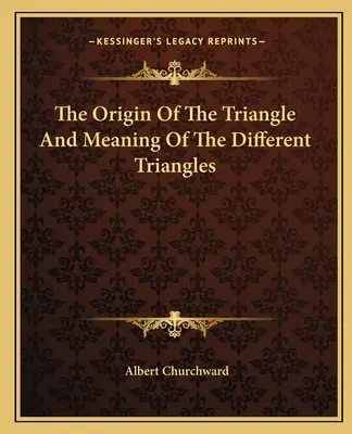 L'origine du triangle et la signification des différents triangles - The Origin Of The Triangle And Meaning Of The Different Triangles