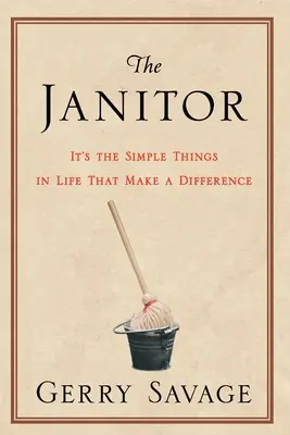 Le concierge : ce sont les choses simples de la vie qui font la différence - The Janitor: It's the Simple Things in Life That Make the Difference