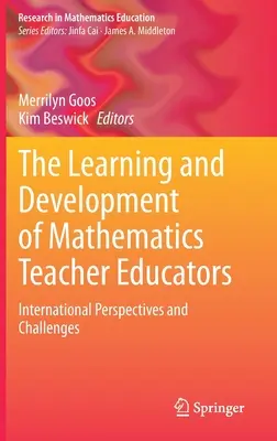 L'apprentissage et le développement des formateurs d'enseignants de mathématiques : Perspectives et défis internationaux - The Learning and Development of Mathematics Teacher Educators: International Perspectives and Challenges