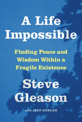 Une vie impossible : Vivre avec Als : Trouver la paix et la sagesse dans une existence fragile - A Life Impossible: Living with Als: Finding Peace and Wisdom Within a Fragile Existence