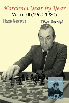 Korchnoi Année par année : Volume II - Korchnoi Year by Year: Volume II