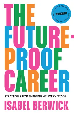 La carrière à l'épreuve du temps : Stratégies pour réussir à chaque étape - The Future-Proof Career: Strategies for Thriving at Every Stage