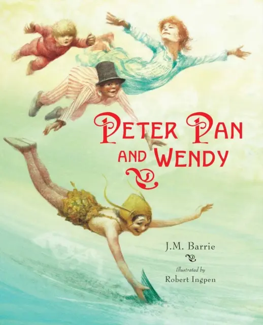 Peter Pan et Wendy : Un classique illustré par Robert Ingpen - Peter Pan and Wendy: A Robert Ingpen Illustrated Classic