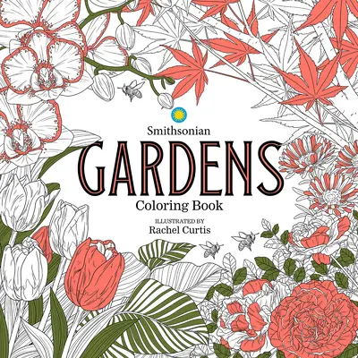 Gardens : Un livre de coloriage Smithsonian - Gardens: A Smithsonian Coloring Book