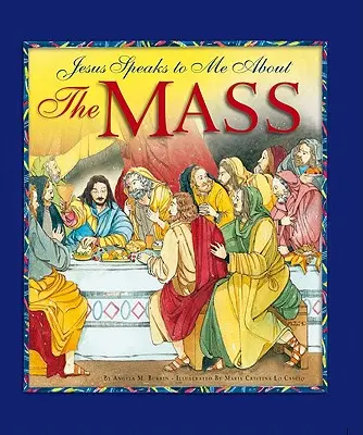 Jésus me parle de la messe - Jesus Speaks to Me about the Mass