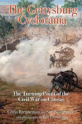 Le cyclorama de Gettysburg : Le tournant de la guerre civile sur toile - The Gettysburg Cyclorama: The Turning Point of the Civil War on Canvas