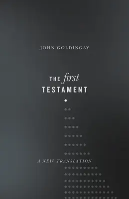 Le Premier Testament : Une nouvelle traduction - The First Testament: A New Translation