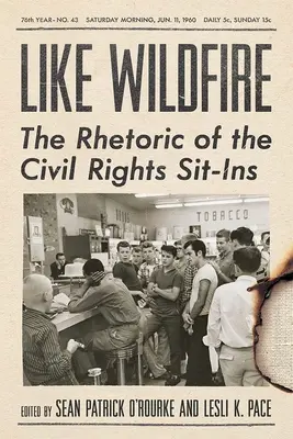 Comme un feu de forêt : La rhétorique des sit-in pour les droits civiques - Like Wildfire: The Rhetoric of the Civil Rights Sit-Ins