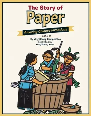 L'histoire du papier : Des inventions chinoises étonnantes - The Story of Paper: Amazing Chinese Inventions