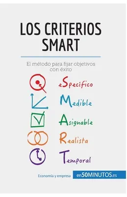 Los criterios SMART : El mtodo para fijar objetivos con xito - Los criterios SMART: El mtodo para fijar objetivos con xito