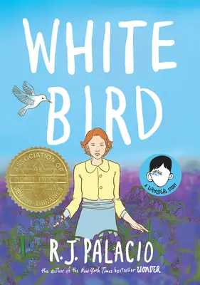 L'oiseau blanc : Une histoire merveilleuse - White Bird: A Wonder Story