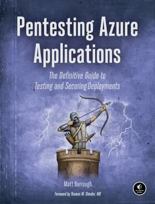 Pentesting Azure Applications : Le guide définitif pour tester et sécuriser les déploiements - Pentesting Azure Applications: The Definitive Guide to Testing and Securing Deployments