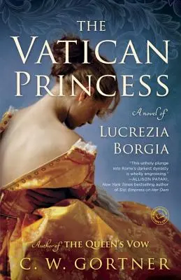 La princesse du Vatican : Le roman de Lucrèce Borgia - The Vatican Princess: A Novel of Lucrezia Borgia