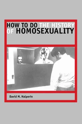 Comment faire l'histoire de l'homosexualité - How to Do the History of Homosexuality