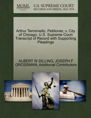 Arthur Terminiello, pétitionnaire, contre la ville de Chicago. U.S. Supreme Court Transcript of Record with Supporting Pleadings (Transcription du dossier avec les plaidoiries à l'appui) - Arthur Terminiello, Petitioner, V. City of Chicago. U.S. Supreme Court Transcript of Record with Supporting Pleadings