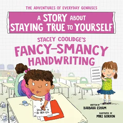 L'écriture fantaisiste de Stacey Coolidge : Une histoire pour rester fidèle à soi-même - Stacey Coolidge's Fancy-Smancy Handwriting: A Story about Staying True to Yourself