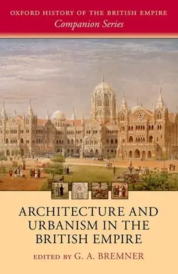 Architecture et urbanisme dans l'Empire britannique - Architecture and Urbanism in the British Empire