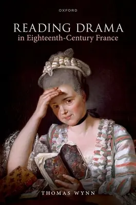 Lire le théâtre en France au XVIIIe siècle - Reading Drama in Eighteenth-Century France