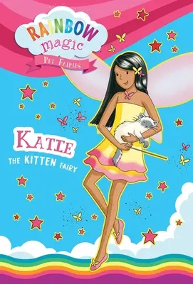 Rainbow Magic Pet Fairies Book #1 : Katie la fée des chatons - Rainbow Magic Pet Fairies Book #1: Katie the Kitten Fairy