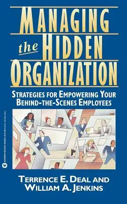 Gérer l'organisation cachée : Stratégies d'autonomisation de l'employé en coulisses - Managing the Hidden Organization: Strategies for Empowering Your Behind-The-Scenes Employee