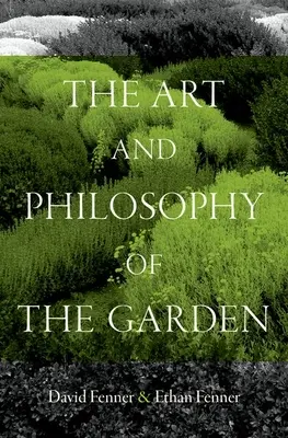 L'art et la philosophie du jardin - The Art and Philosophy of the Garden