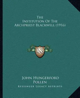 L'institution de l'archiprêtre Blackwell - The Institution Of The Archpriest Blackwell