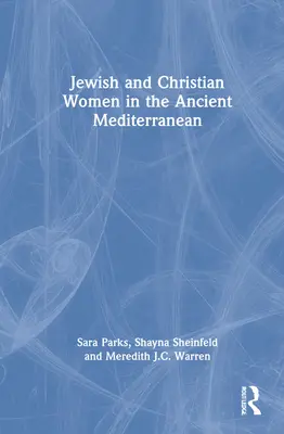 Femmes juives et chrétiennes dans la Méditerranée antique - Jewish and Christian Women in the Ancient Mediterranean