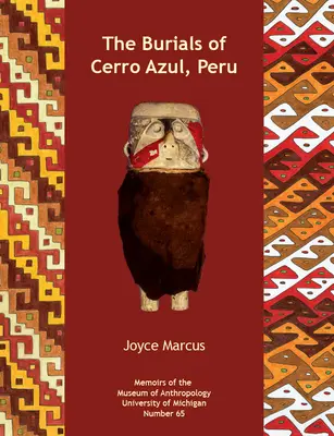 Les sépultures de Cerro Azul, Pérou : Volume 65 - The Burials of Cerro Azul, Peru: Volume 65