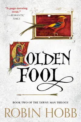 Le fou d'or : Le livre 2 de la trilogie de l'homme fauve - Golden Fool: Book Two of the Tawny Man Trilogy