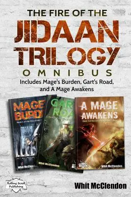 Le feu de la trilogie Jidaan Omnibus : Le fardeau du mage, La route de Gart et L'éveil du mage - The Fire of the Jidaan Trilogy Omnibus: Including Mage's Burden, Gart's Road, and A Mage Awakens
