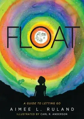 Flotter : Un guide pour lâcher prise - Float: A Guide to Letting Go