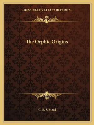 Les origines orphiques - The Orphic Origins