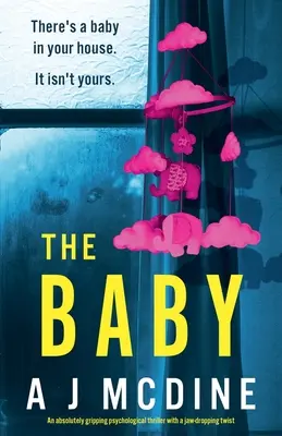 Le bébé : Un thriller psychologique absolument captivant avec un rebondissement époustouflant - The Baby: An absolutely gripping psychological thriller with a jaw-dropping twist
