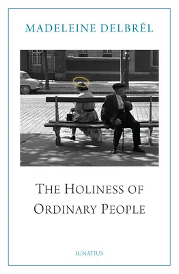 La sainteté des gens ordinaires - The Holiness of Ordinary People