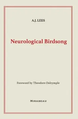 Le chant des oiseaux neurologiques - Neurological Birdsong