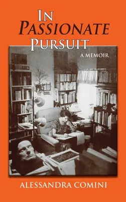 À la poursuite de la passion : Un mémoire - In Passionate Pursuit: A Memoir